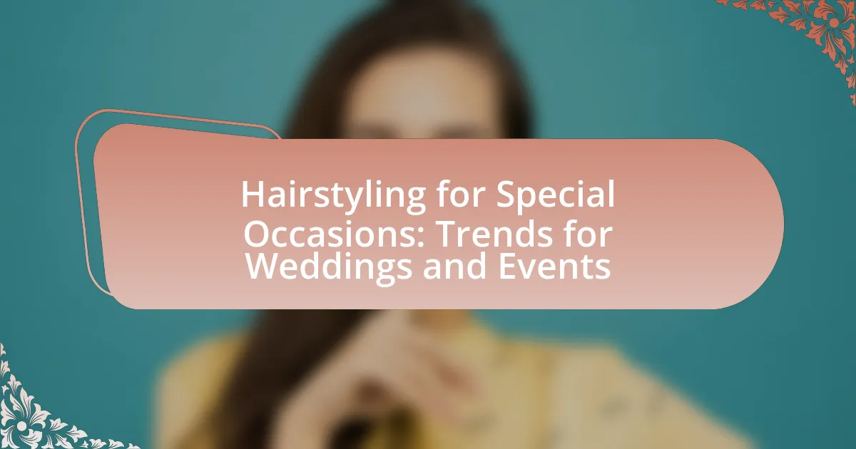 Hairstyling for Special Occasions: Trends for Weddings and Events